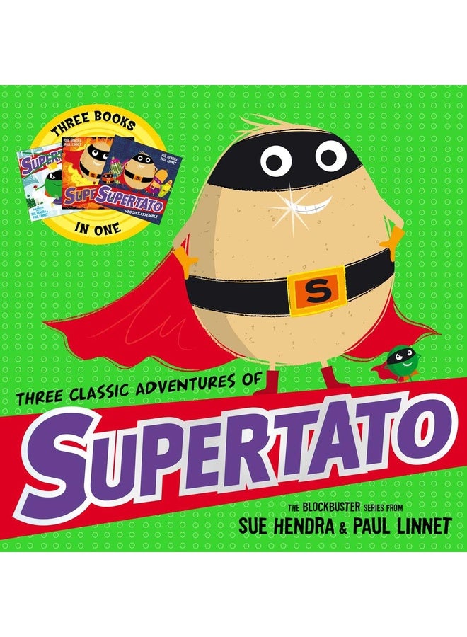Three Classic Adventures of Supertato: Featuring: Veggies Assemble; Run, Veggies, Run!; Evil Pea Rules